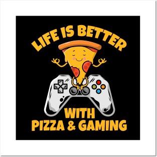 life is better with pizza and gaming Funny Gaming Posters and Art